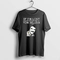 Official If Im Lost Please Return Me Tom Selleck T-Shirts