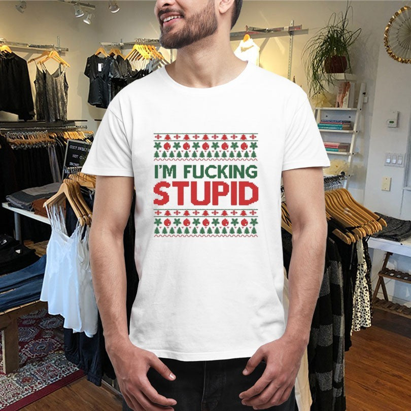 Official I’m Fucking Stupid Ugly Christmas Shirts Unisex , , , Long Sleeve Tee