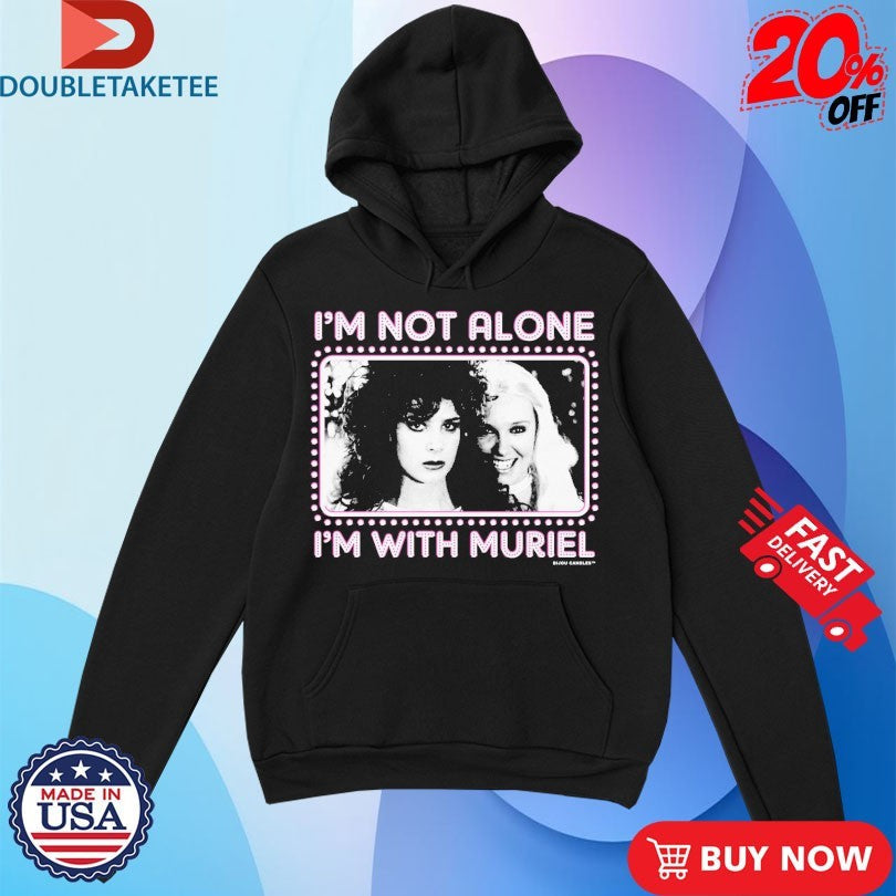 Official I’m Not Alone I’m With Muriel Shirts Unisex , , , Long Sleeve Tee