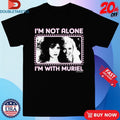 Official I’m Not Alone I’m With Muriel Shirts Unisex , , , Long Sleeve Tee