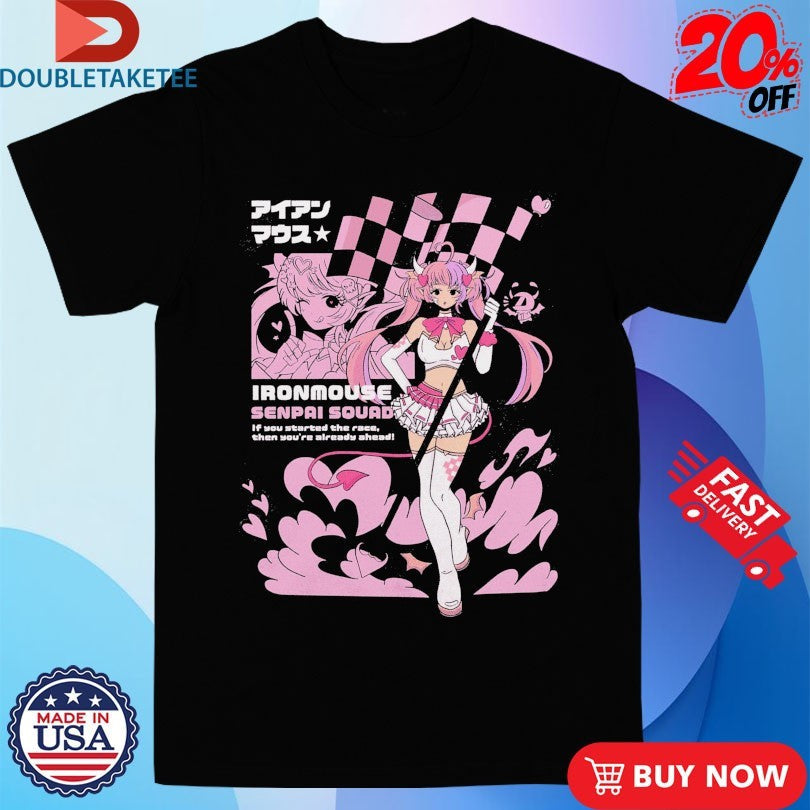 Official Ironmouse Senpai Squad If You Started The Race Then You’re Already Ahead Anime Waifu Anime Waifu Shirts