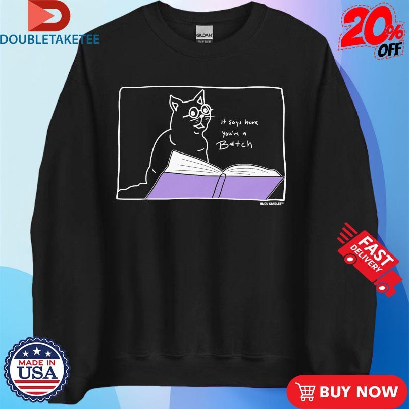 Official It Says Here You’re A Bitch Salem The Cat Shirts Unisex , , , Long Sleeve Tee