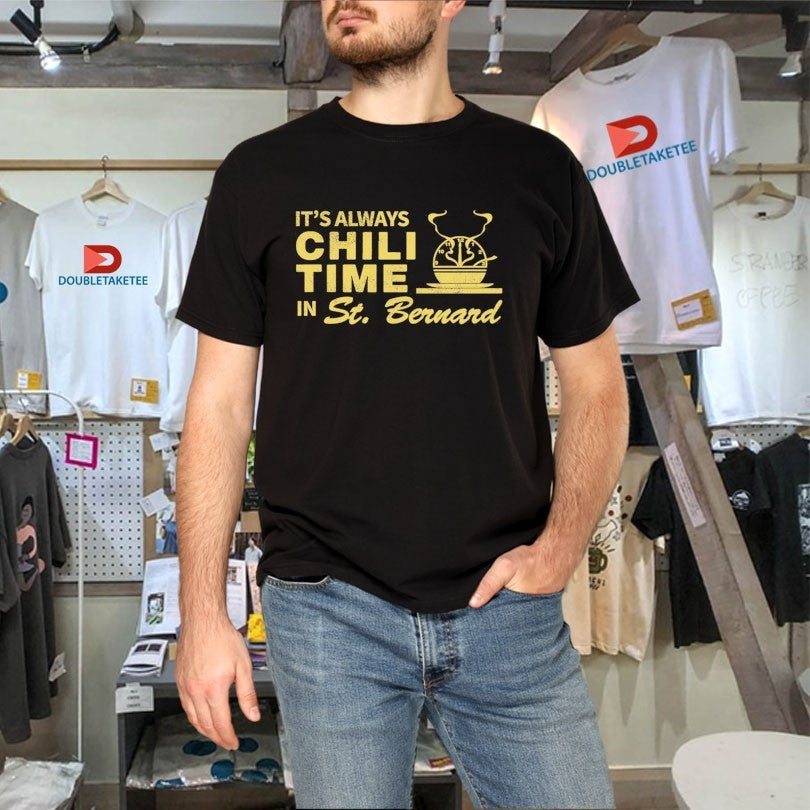 Official It’s Always Chili Time In St Bernard s Unisex , , , Long Sleeve Tee