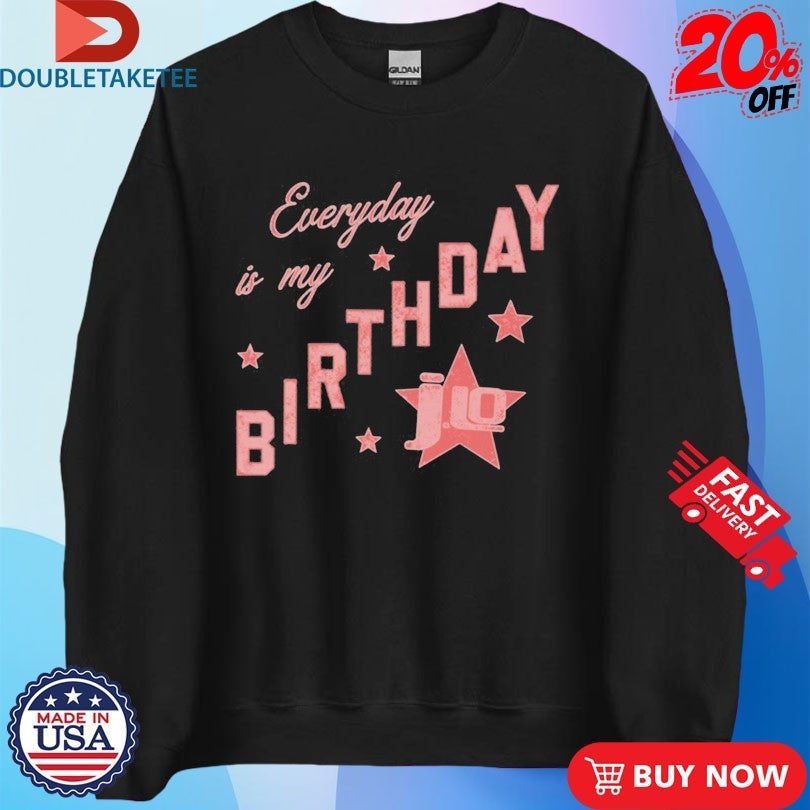 Official Jennifer Lopez Everyday Is My Birthday Star Shirts Unisex , , , Long Sleeve Tee