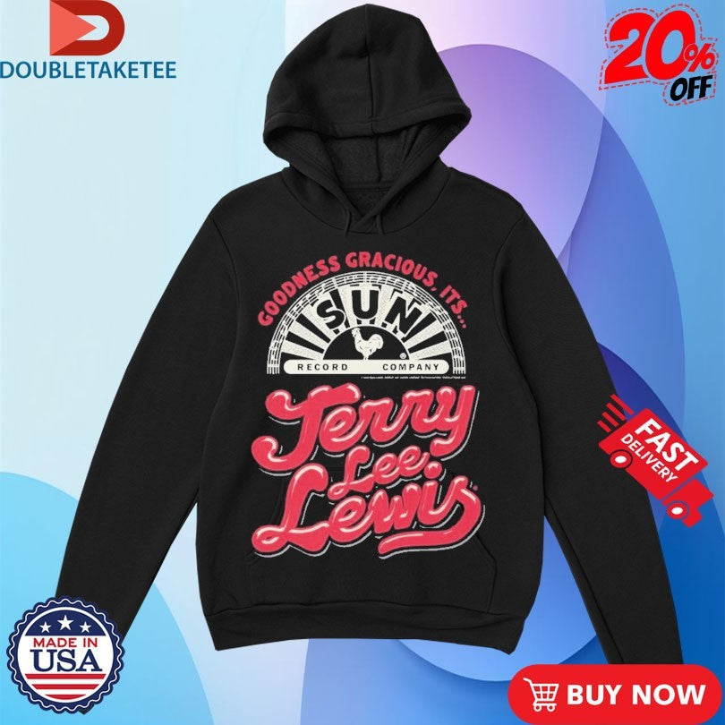 Official Jerry Lee Lewis Goodness Gracious It’s Shirts Unisex , , , Long Sleeve Tee