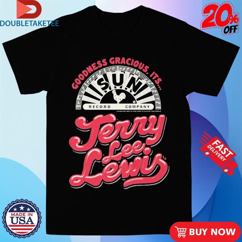 Official Jerry Lee Lewis Goodness Gracious It’s Shirts Unisex , , , Long Sleeve Tee