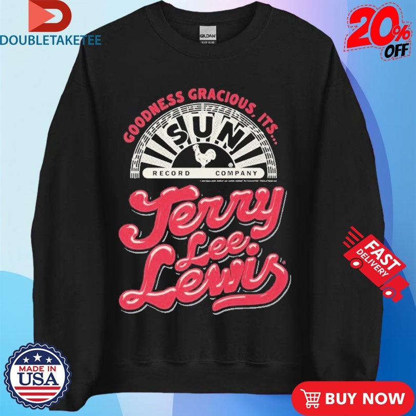 Official Jerry Lee Lewis Goodness Gracious It’s Shirts Unisex , , , Long Sleeve Tee