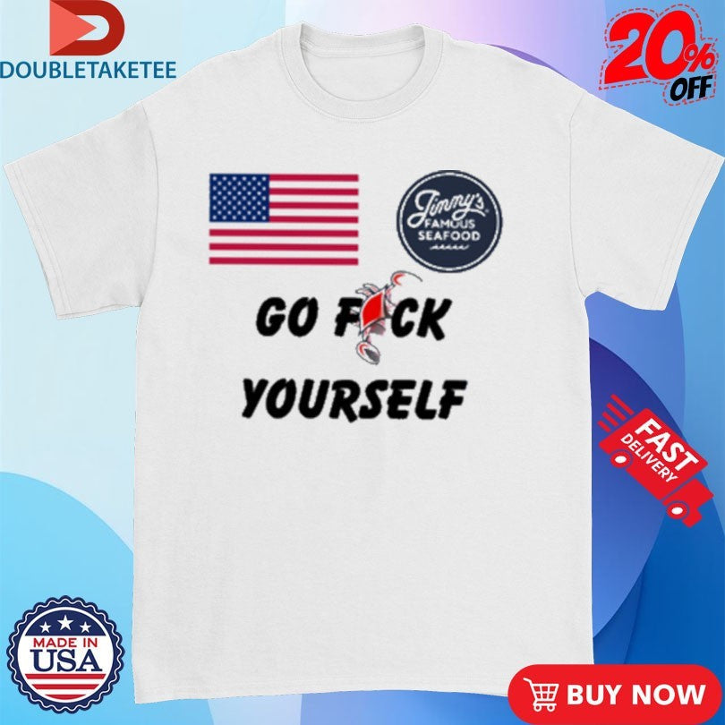 Official Jimmys Famous Seafood Go Fuck Yourself American Flag s Unisex , , , Long Sleeve Tee