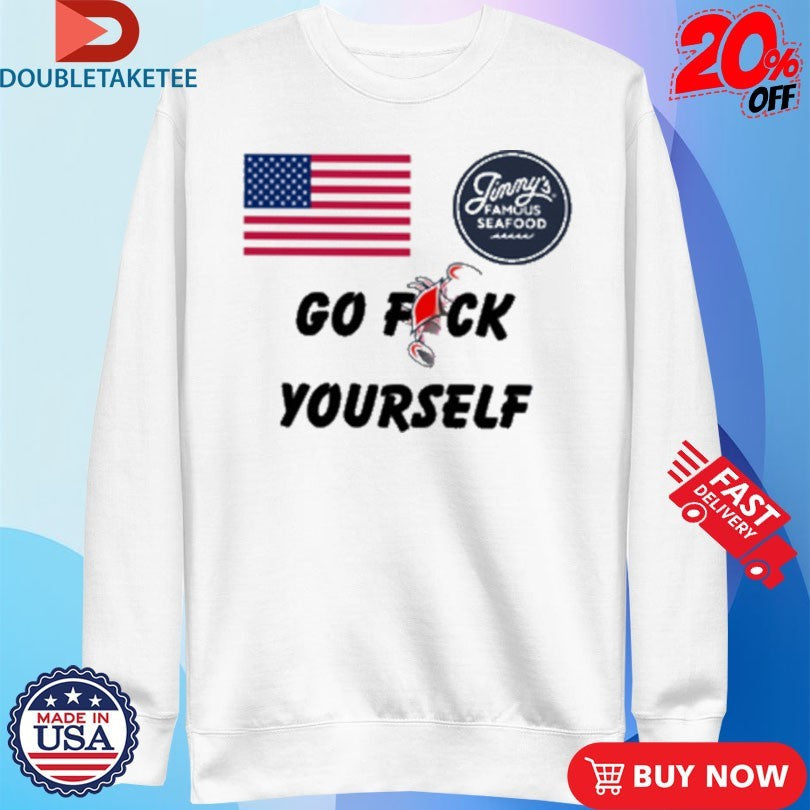 Official Jimmys Famous Seafood Go Fuck Yourself American Flag s Unisex , , , Long Sleeve Tee