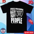 Official Just Friends The Bay Area Party People Gusher Shirts Unisex , , , Long Sleeve Tee