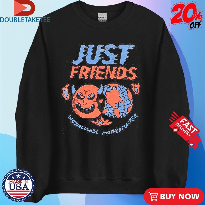 Official Just Friends Worldwide Motherfucker Shirts Unisex , , , Long Sleeve Tee