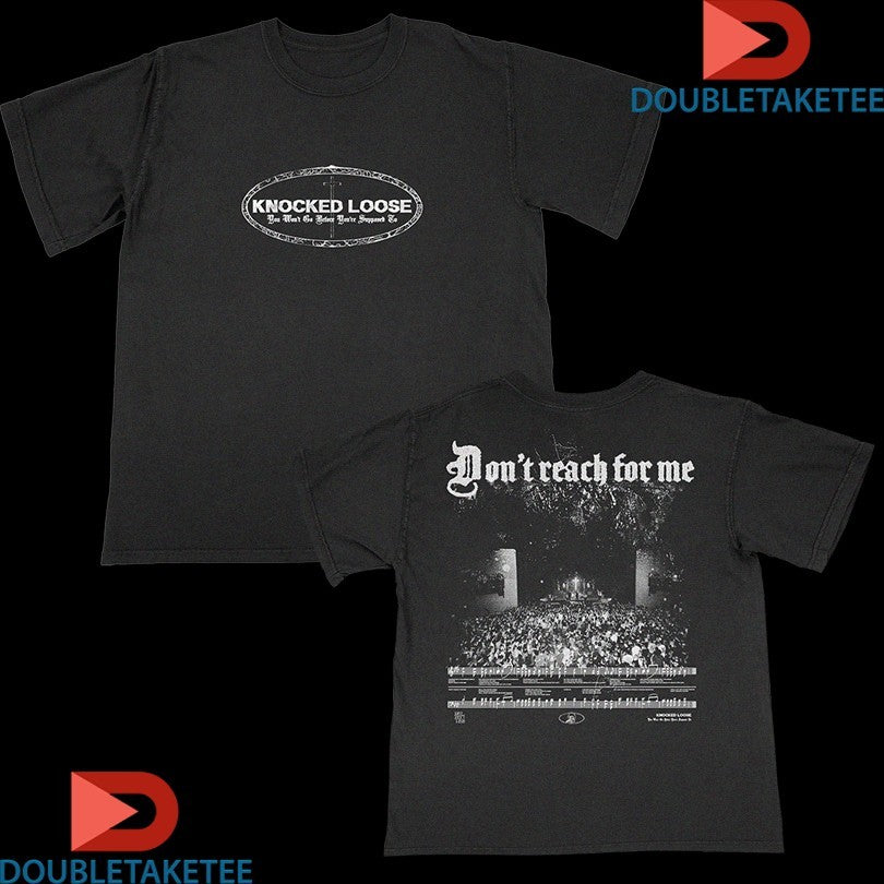 Official Knocked Loose You Won’t Go Before You’re Supposed To Loose Don’t Reach Live Shirts