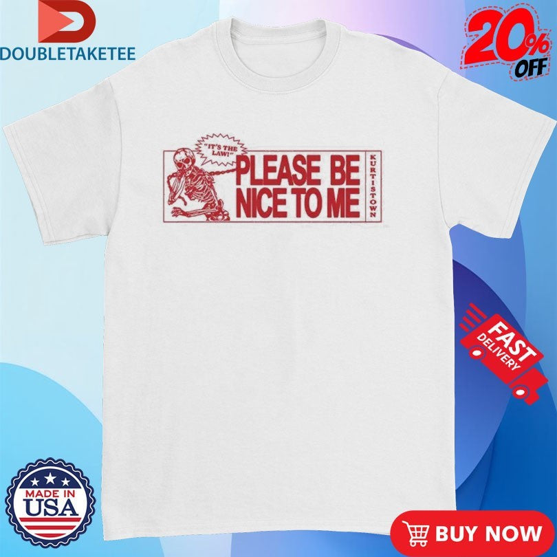 Official Kurtis Conner Please Be Nice To Me It’s The Law Skeleton Shirts Unisex , , , Long Sleeve Tee