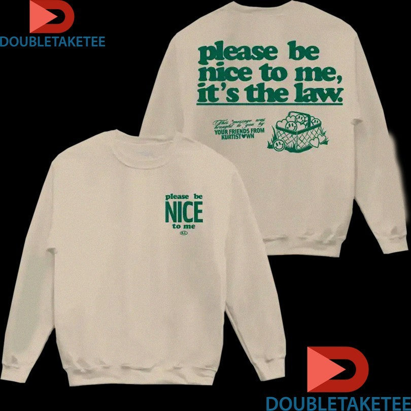 Official Kurtis Conner Please Be Nice To Me It’s The Law Your Friends Shirts Unisex , , , Long Sleeve Tee