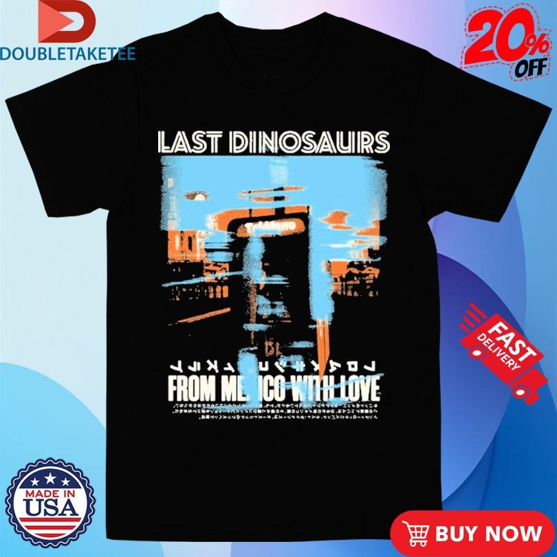 Official Last Dinosaurs From Mexico With Love Album Shirts Unisex , , , Long Sleeve Tee