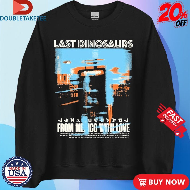 Official Last Dinosaurs From Mexico With Love Album Shirts Unisex , , , Long Sleeve Tee