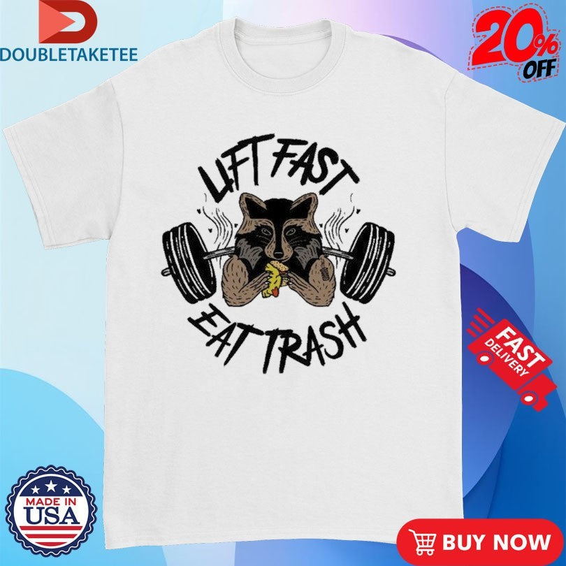 Official Lift Fast Eat Trash Raccoon Shirts Unisex , , , Long Sleeve Tee