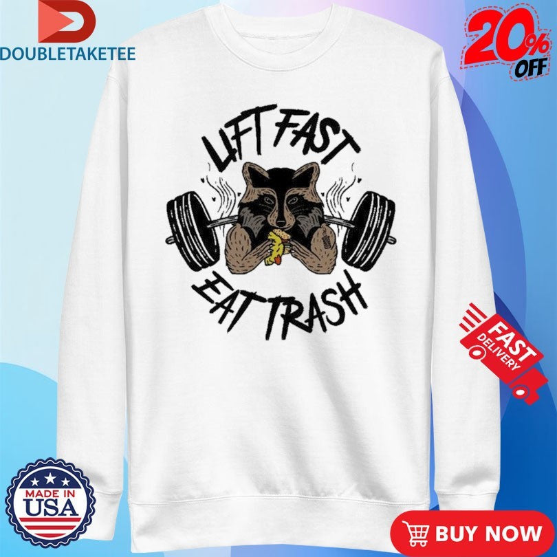 Official Lift Fast Eat Trash Raccoon Shirts Unisex , , , Long Sleeve Tee