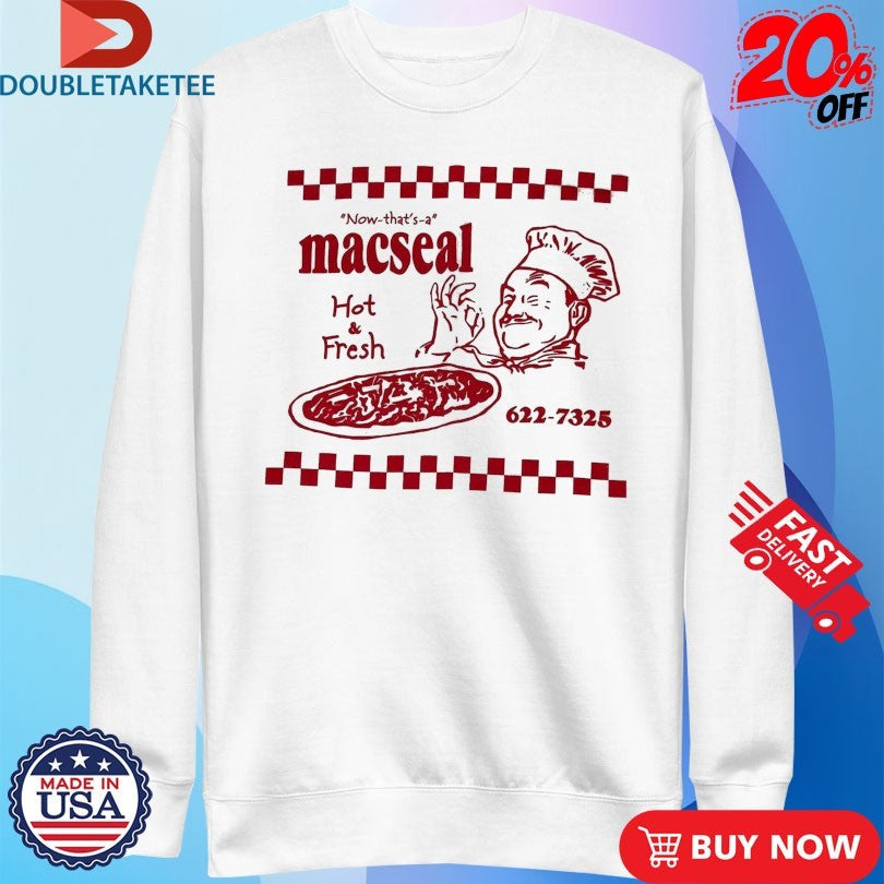 Official Macseal Now That’s A Hot &amp; Fresh Pizza Shirts Unisex , , , Long Sleeve Tee