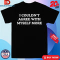 Official Mad Smitch I Couldn’t Agree With Myself More Shirts Unisex , , , Long Sleeve Tee