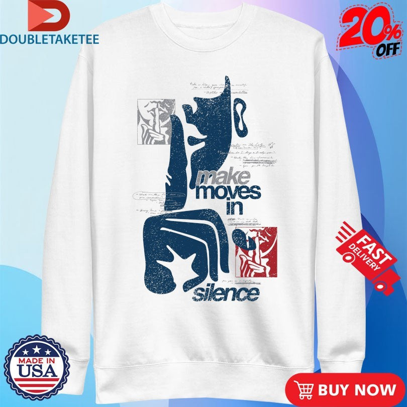 Official Make Moves In Silence Outrank Shirts Unisex , , , Long Sleeve Tee