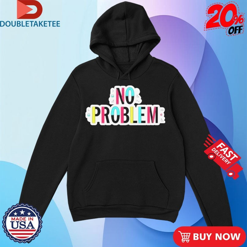 Official Make Some Noise Josh Ruben No Problem Shirts Unisex , , , Long Sleeve Tee