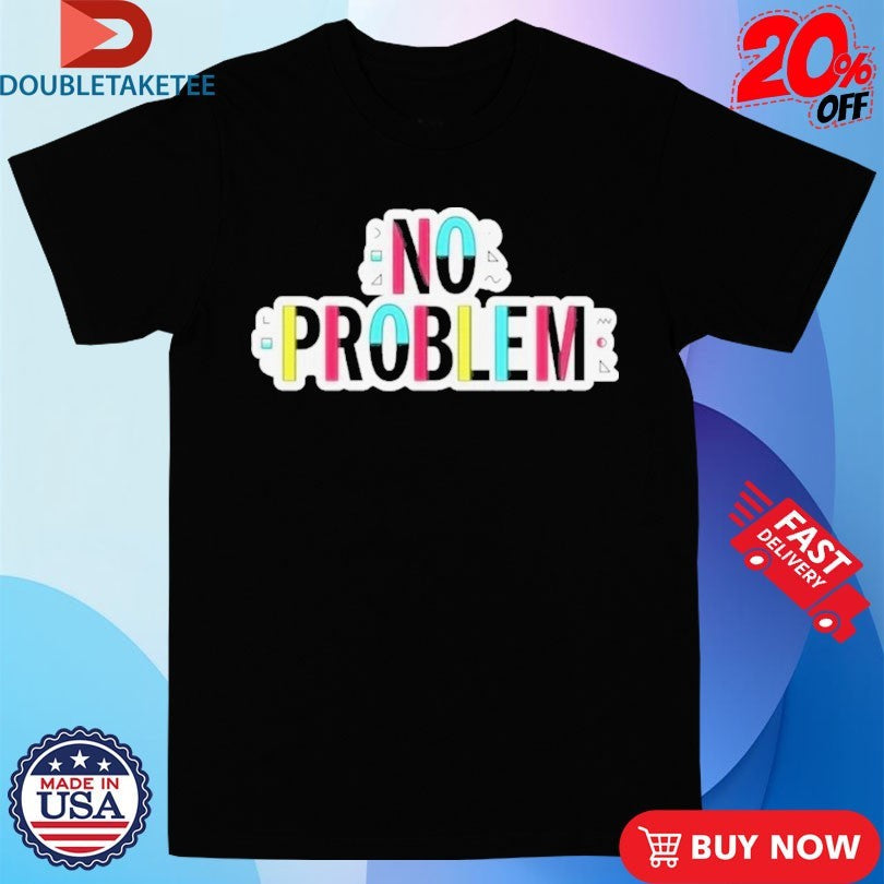 Official Make Some Noise Josh Ruben No Problem Shirts Unisex , , , Long Sleeve Tee