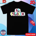 Official Make Some Noise Josh Ruben No Problem Shirts Unisex , , , Long Sleeve Tee
