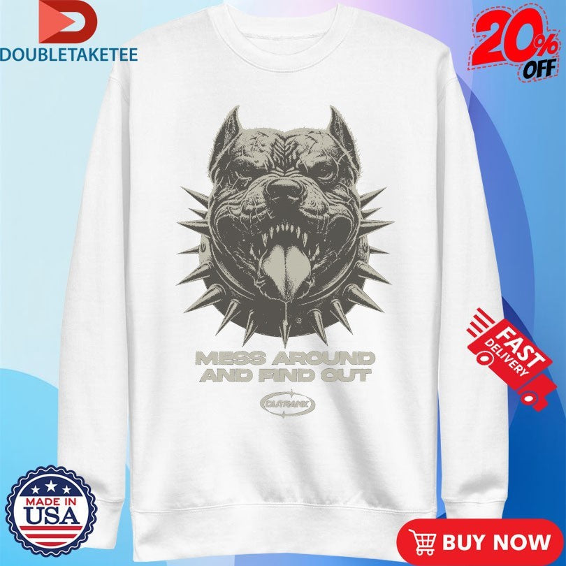 Official Mess Around And Find Out Outrank Bulldog Shirts Unisex , , , Long Sleeve Tee