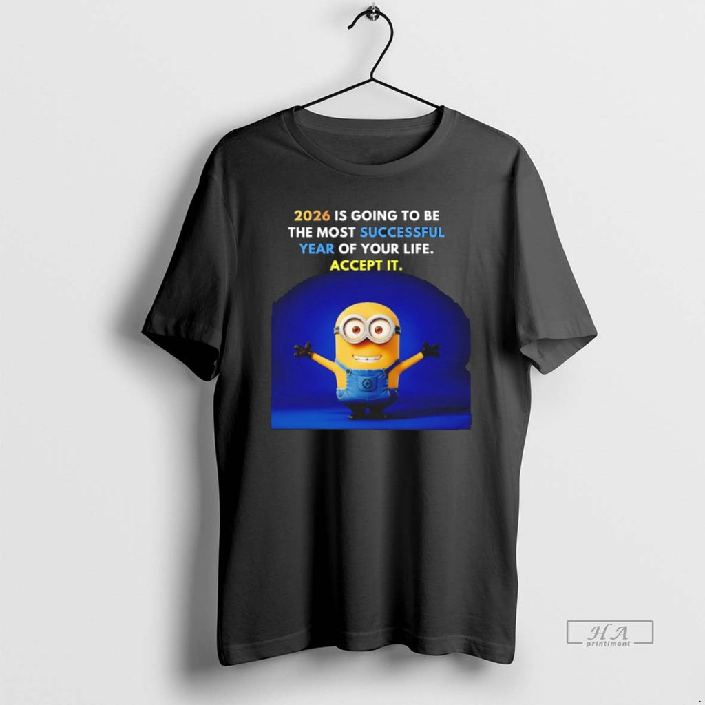 Official Minion 2026 Is Going To Be The Most Successful Year Of Your Life Accept