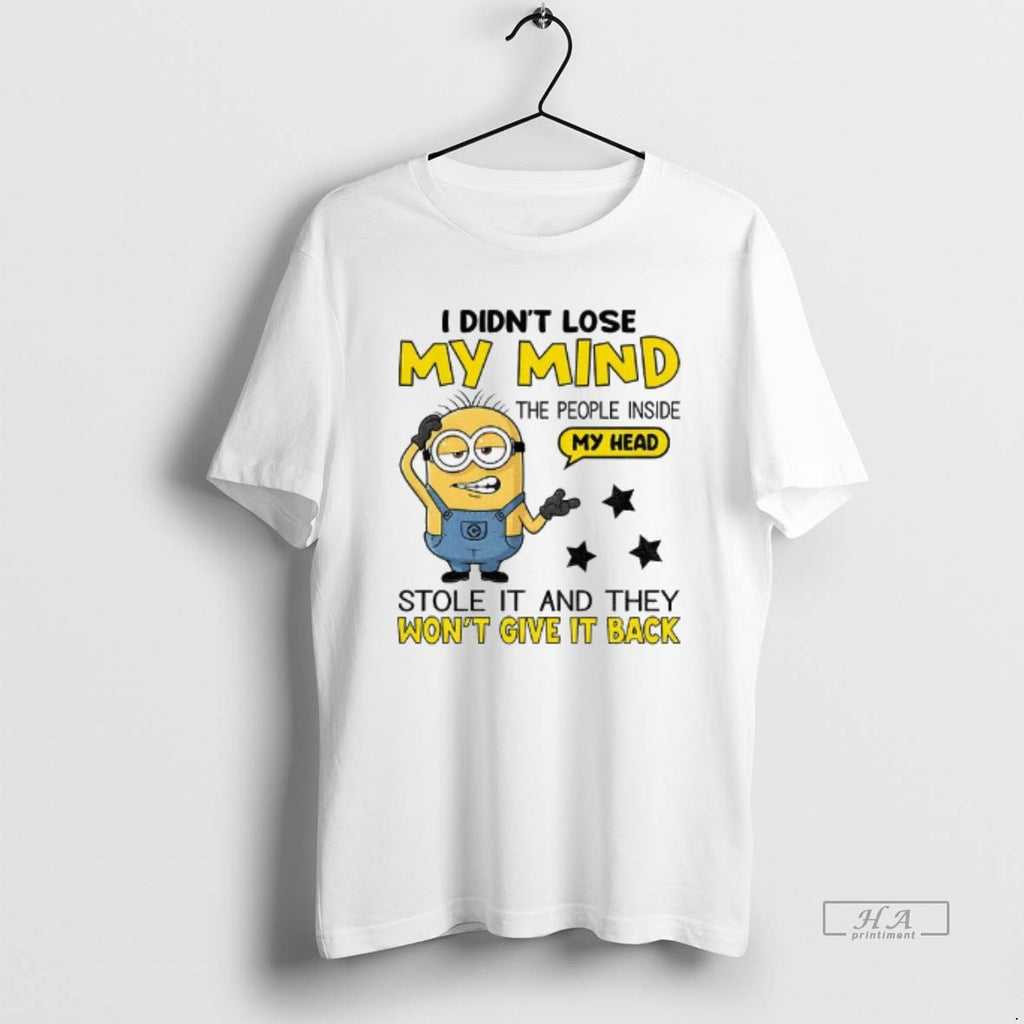 Official Minion I Didnt Lose My Mind The People Inside My Head Stole It And