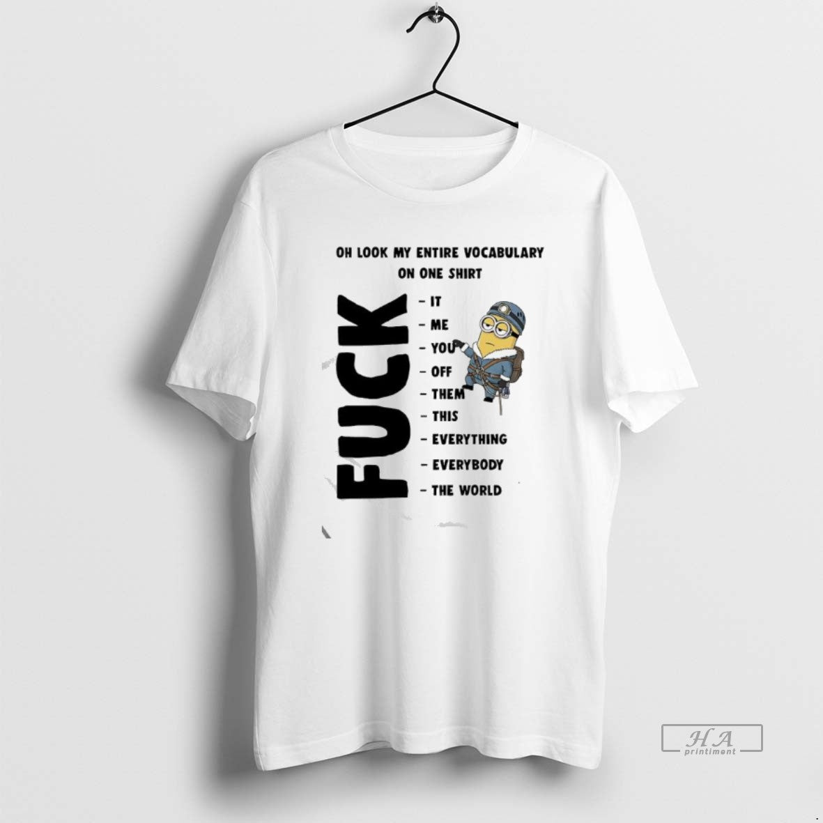 Official Minion Oh My Entire Vocabulary One Fuck Me You Off Them T-Shirts