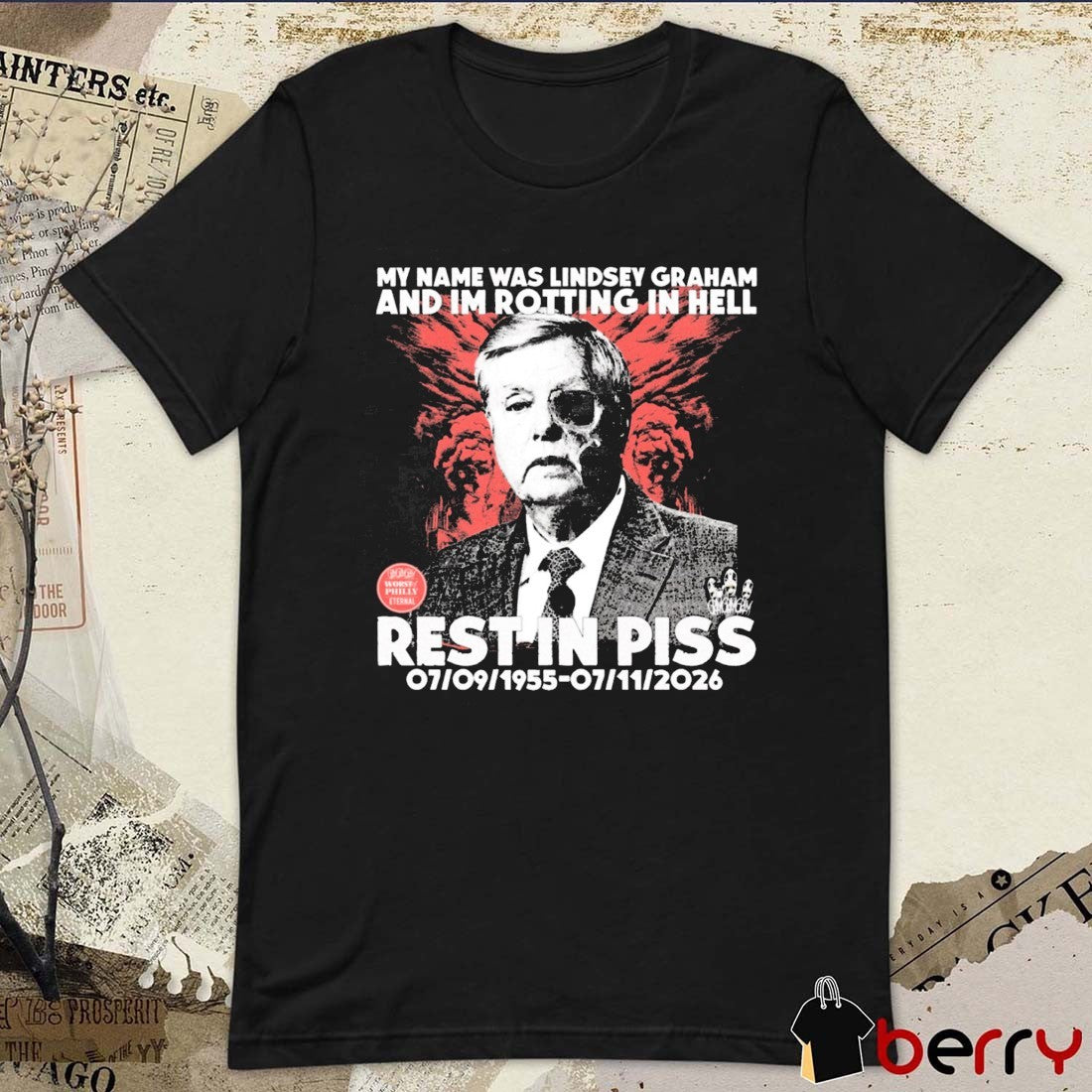 My Name Was Lindsey Graham And Im Rotting In Hell Rest In Piss 1955 – 2026 t-shirt