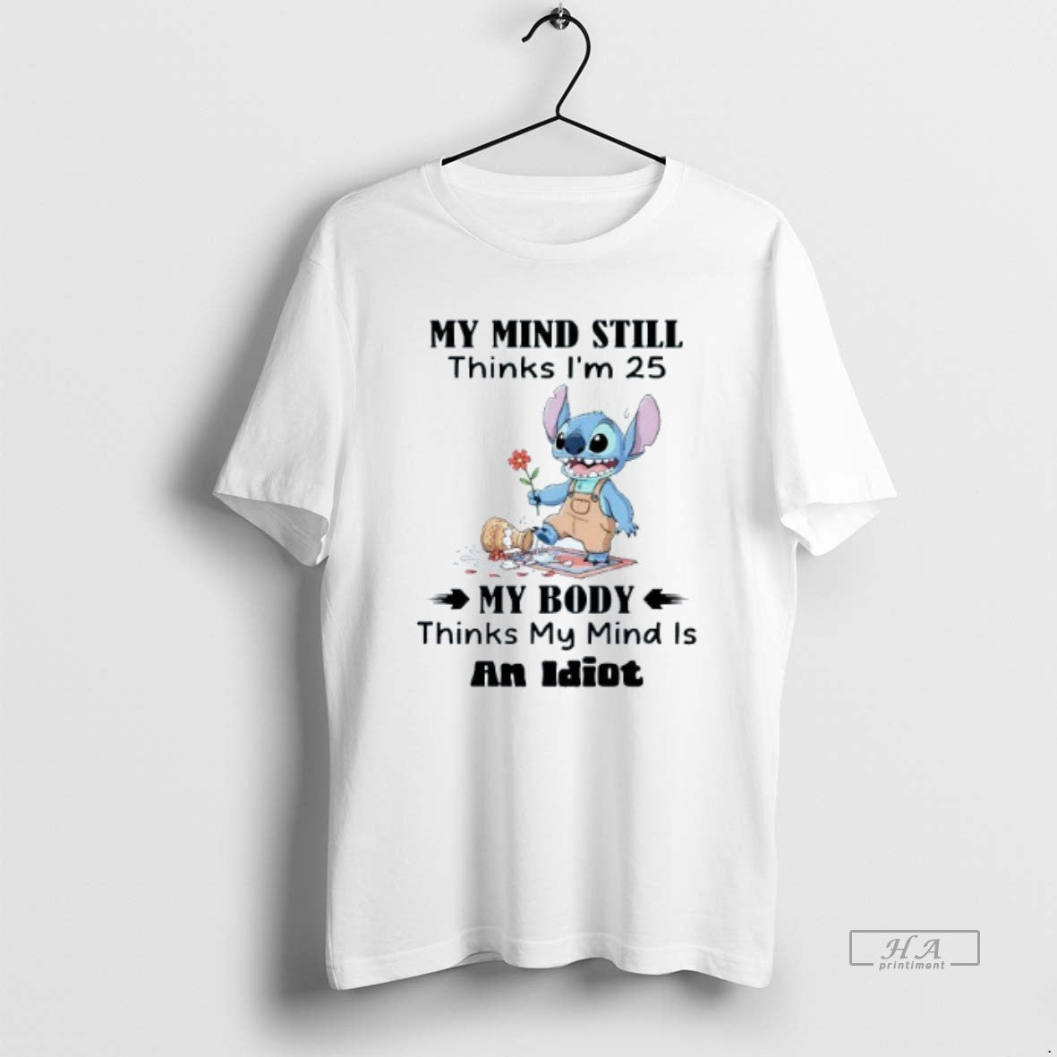 Official My Mind Still Thinks Im 25 My Body Thinks My Mind Is Idiot T-Shirts
