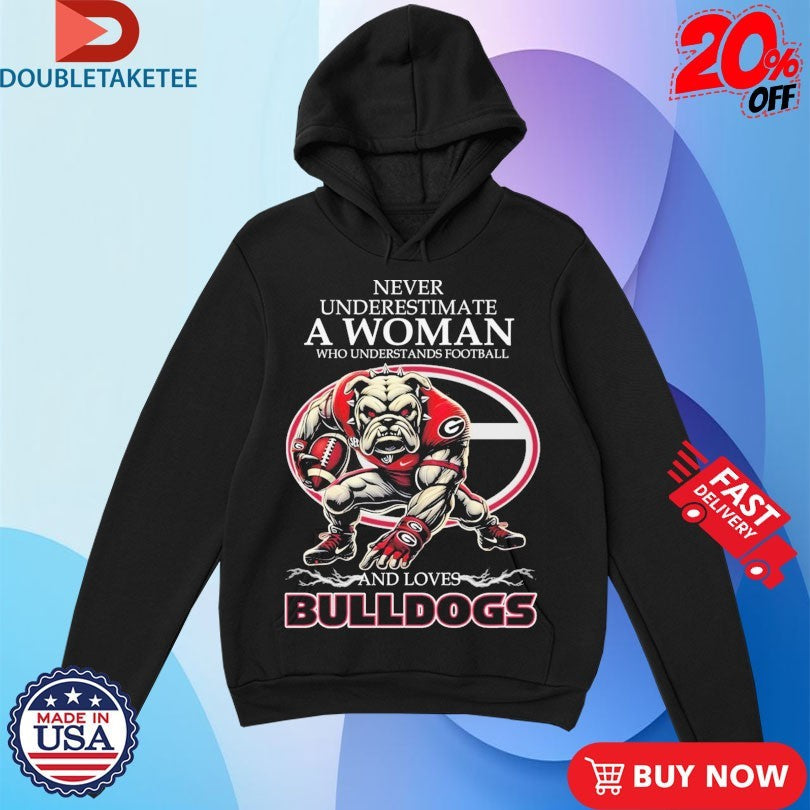 Official Never Underestimate A Woman Who Understands Football And Loves Georgia Bulldogs Mascot Shirts
