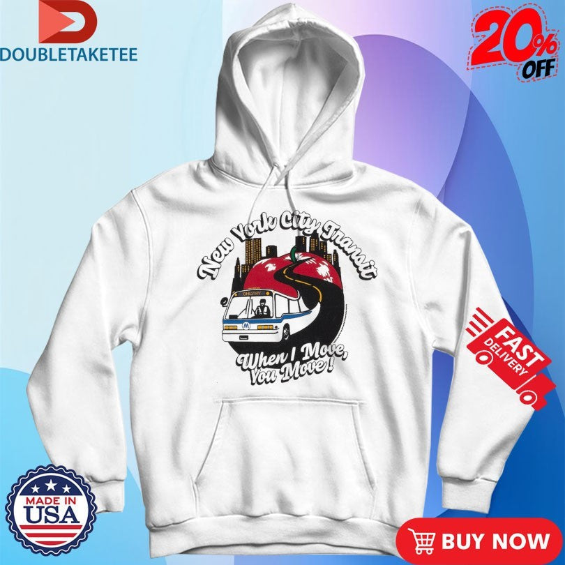 Official New York City Transit When I Move You Move Only NY Shirts Unisex , , , Long Sleeve Tee