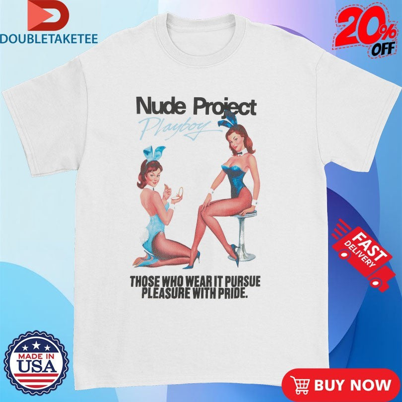 Official Nude Project X Playboi Carti Those Who Wear It Pursue Pleasure With Pride Duo Bunny Shirts