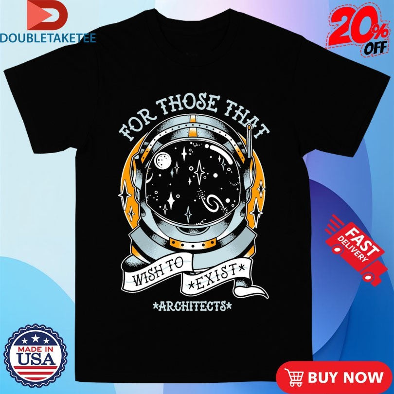 Official Official Architects For Those That Wish To Exist Astronaut Tour 2025 Shirts Unisex , , , Long Sleeve Tee