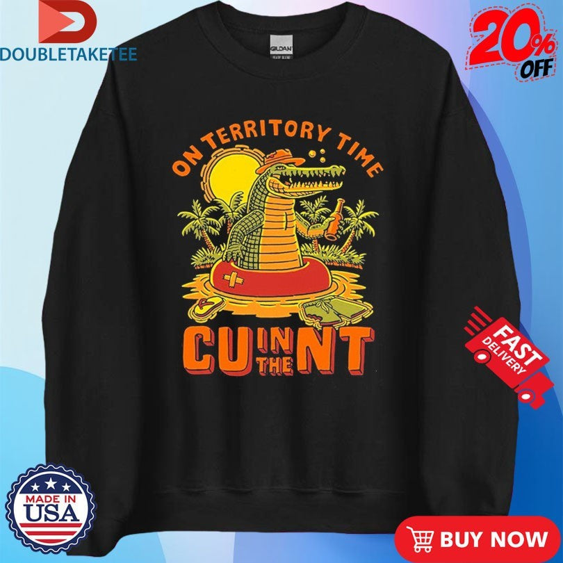 Official On Territory Time Cu In The Nt Gator Shirts Unisex , , , Long Sleeve Tee