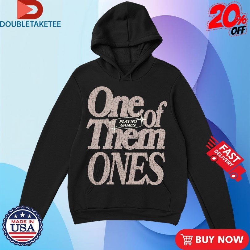 Official One Of Them Ones Play No Games Outrank Shirts Unisex , , , Long Sleeve Tee