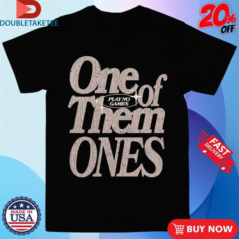Official One Of Them Ones Play No Games Outrank Shirts Unisex , , , Long Sleeve Tee