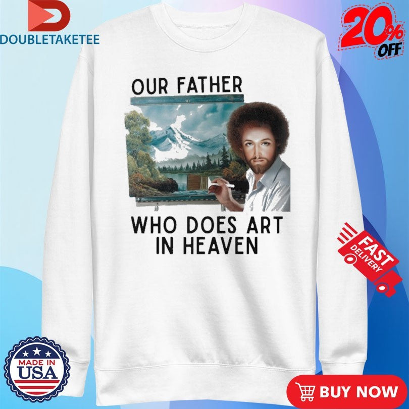 Official Our Father Who Does Art In Heaven Jesus Shirts Unisex , , , Long Sleeve Tee