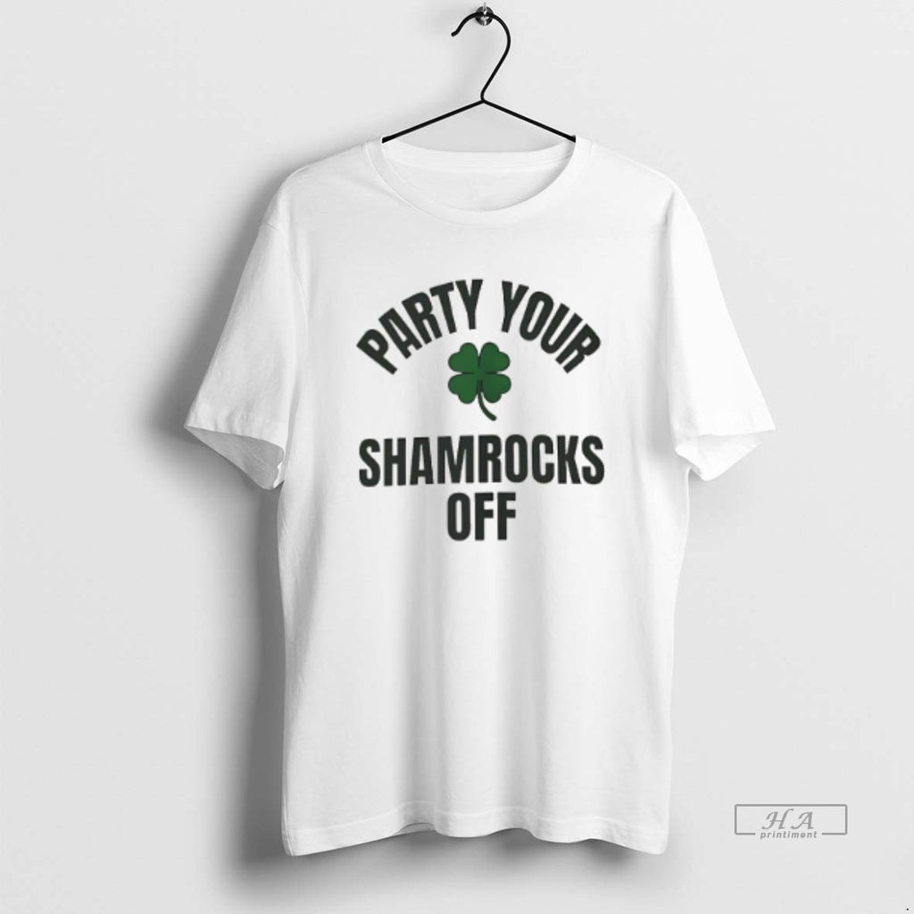 Official Party Your Shamrocks Off St Patricks Day