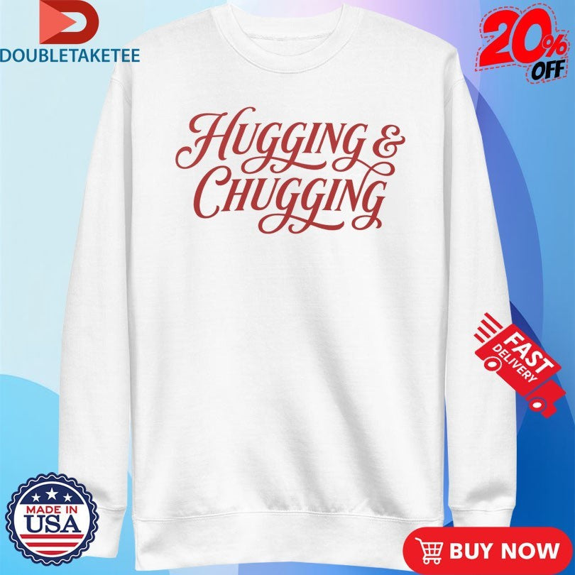 Official Pate State Material Hugging And Chugging Shirts Unisex , , , Long Sleeve Tee