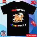 Official Pawsitive Vibes Only Funny Golden Retriever Shirts Unisex , , , Long Sleeve Tee