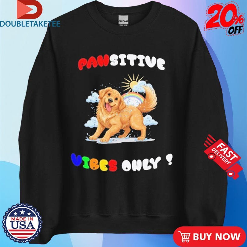 Official Pawsitive Vibes Only Funny Golden Retriever Shirts Unisex , , , Long Sleeve Tee