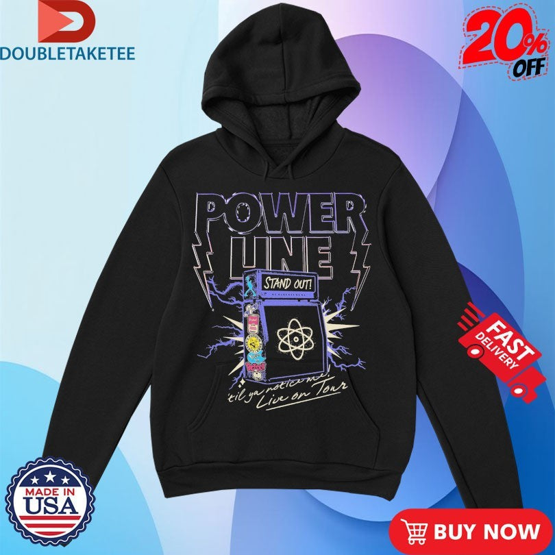 Official Power Line Stand Out Till You Notice Me Live On Tour Shirts Unisex , , , Long Sleeve Tee