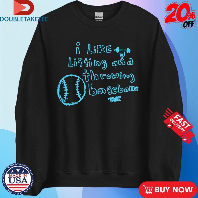 Official Project Spiral I Like Lifting Weights And Throwing Baseballs Shirts Unisex , , , Long Sleeve Tee