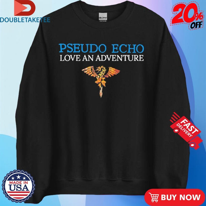 Official Pseudo Echo Love An Adventure Shirts Unisex , , , Long Sleeve Tee