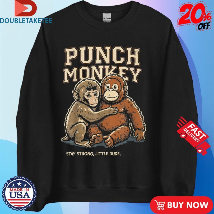 Official Punch Monkey Stay Strong Little Dude Shirts Unisex , , , Long Sleeve Tee